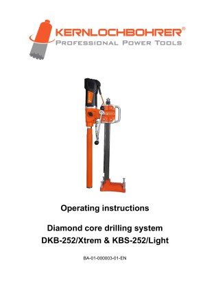 Operating instructions for: Diamond core drilling machine DKB-252/Xtrem & KBS-252/Light