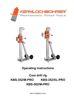 Operating instructions for: Core drill rig KBS-352/M-PRO / KBS-352/XL-PRO